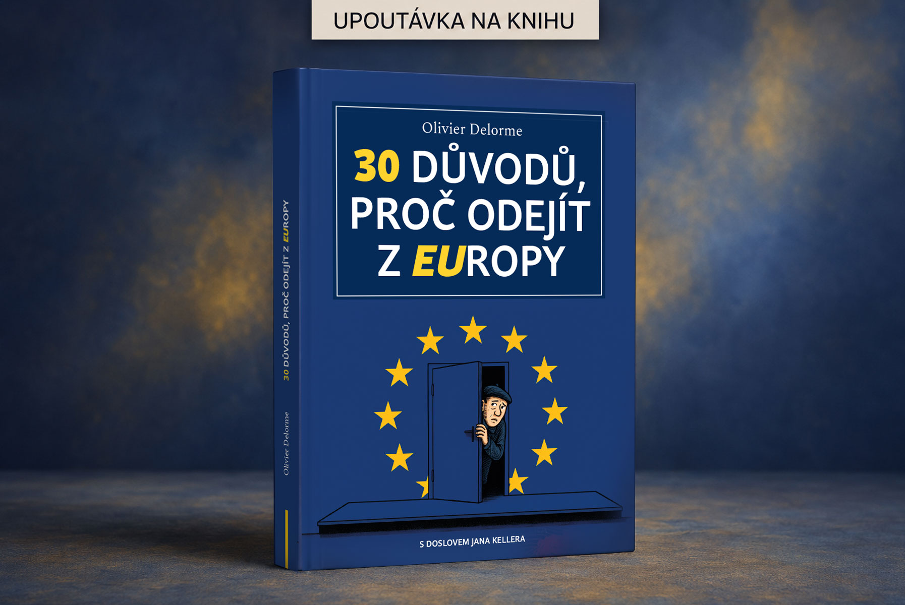 Olivier Delorme: 30 důvodů, proč odejít z EUropy